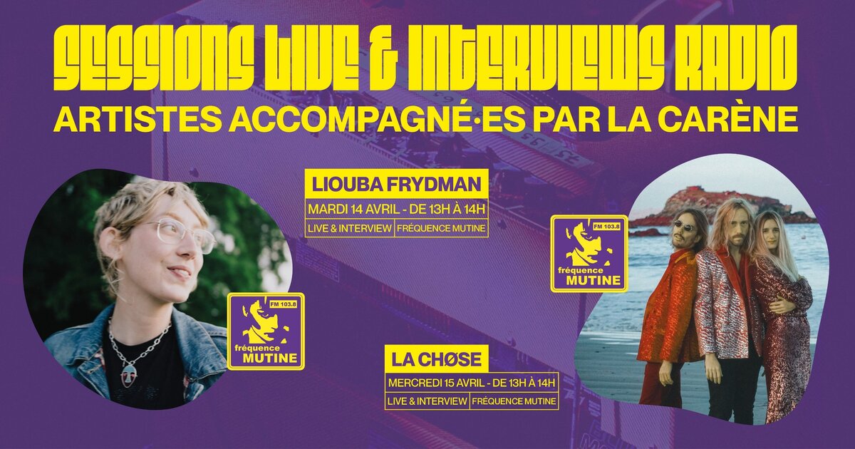 Sessions live & interviews radio Fréquence Mutine - La Carène